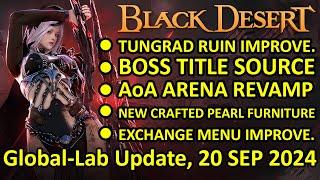 Tungrad Ruin Improve., Boss Title Source, AoA Arena Revamp (BDO Global Lab Update, 20 Sep 2024) BDO