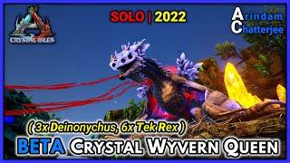 Ark Crystal Isles - SOLO BETA CRYSTAL WYVERN QUEEN BOSS FIGHT vs 3x Deinonychus, 6x TekRex - S2E246