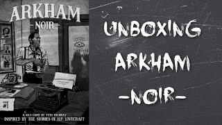 Unboxing Arkham Noir CASE FILE #1: The Witch Cult Murders