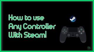 How to use any Controller with Steam!(Quick Tips)