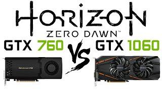 GTX 760 vs GTX 1060 in Horizon Zero Dawn