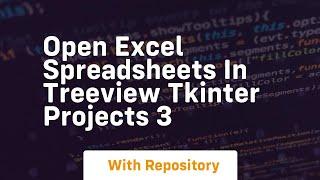 open excel spreadsheets in treeview tkinter projects 3