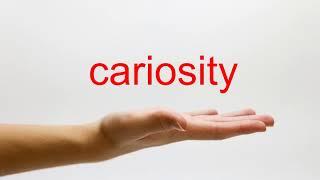 How to Pronounce cariosity - American English