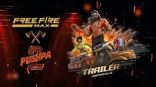 Free Fire MAX x Pushpa 2: The Rule | Bengali Trailer