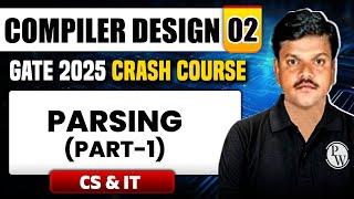 Compiler Design 02 | Parsing (Part 01) | CS & IT | GATE 2025 Crash Course