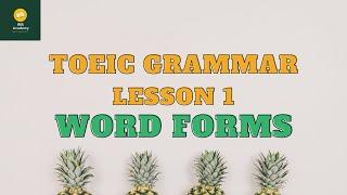 Ngữ pháp TOEIC - Bài 1: Từ loại | TOEIC Grammar - Lesson 1: Word Forms