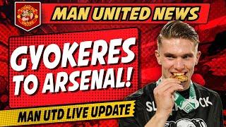Viktor Gyokeres Wants Arsenal | United REJECTED! Manchester United Transfer News LIVE