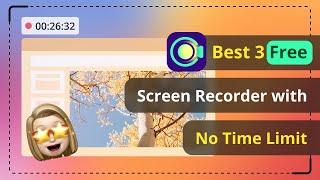 [ TESTED! ] Best #3 Free Screen Recorder | No Time Limit & No Watermark