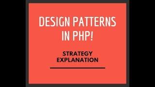 Design Patterns in PHP - Strategy (Explanation)