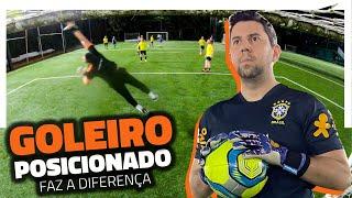 GOLEIRO TEM QUE SABER SE POSICIONAR