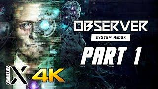 Observer: System Redux - Xbox Series X Gameplay Walkthrough Part 1 (4K, Optimized)