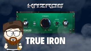 Put This On Your Master Bus! (Kazrog True Iron)