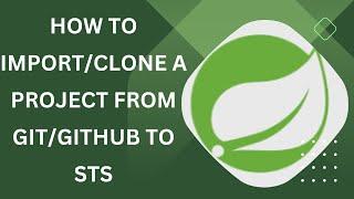 How to import a Maven project from GitHub into STS IDE | Clone project from Git/Github to STS