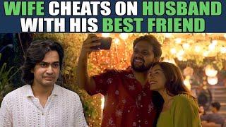 Wife Cheats On Husband With His Best Friend | Nijo Jonson