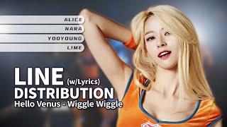 Hello Venus - "Wiggle Wiggle (위글위글)" | Line Distribution (파트분배)