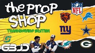 NFL THANKSGIVING DAY GAMES  |  BETS & ANALYSIS  l  The Prop Shop