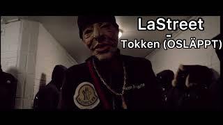 LaStreet - Tokken (OSLÄPPT)