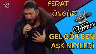 Ferat Üngür Gel Gör Beni Aşk Neyledi ( O SES TÜRKİYE FİNAL )