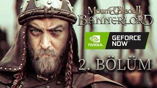 ORDUSUNU EN İYİ KİM YÖNETECEK ? | ONLINE | MOUNT & BLADE ||: BANNERLORD | BÖLÜM 2 #GeForceNOW