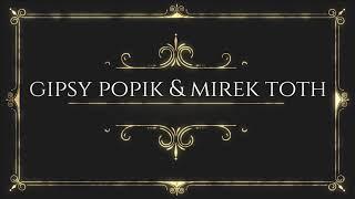 GIPSY POPIK & MIREK TOTH PAHRO MANGE PRO JILORO (COVER DYNAMIC) 2021