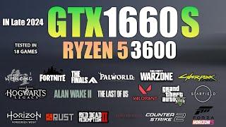 GTX 1660 Super + Ryzen 5 3600 Test in 18 Games in Late 2024