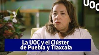 Internacionalización y educación en línea: La UOC y el Clúster de Puebla y Tlaxcala