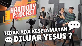 TIDAK ADA KESELAMATAN DILUAR YESUS ?  with Elia Myron (1) | Harmony Podcast