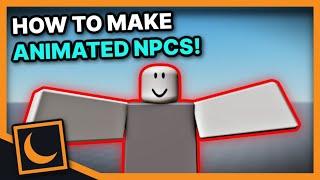 How to make ANIMATED NPC's in ROBLOX STUDIO! [Moon Animator Tutorial]