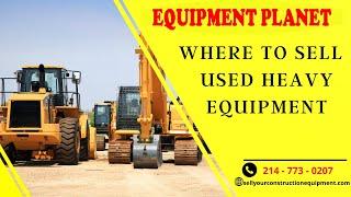 Where To Sell Used Heavy Equipment