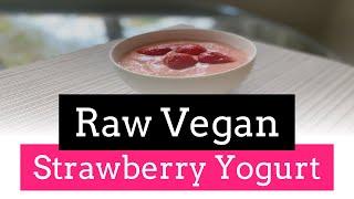 Raw Vegan Strawberry Yogurt Recipe