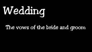 The vows of the bride and groom