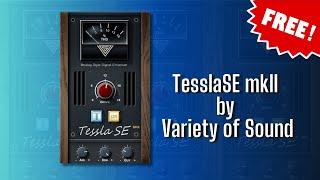 TRY These FREE Plugin on All Your Tracks - TesslaSE mkII by Variety of Sound - Sound Demo