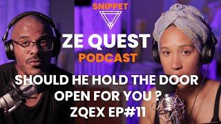 Should He Hold The Door Open For You? | ZQEX #11 Snippet