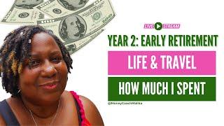 Year 2 of Early Retirement: How Much I Spent and Shocking Lessons Learned
