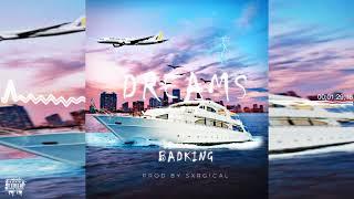 Badking - Dreams " Prod by @heysxrgical"