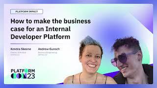 How to make the business case for an Internal Developer Platform | PlatformCon 2023