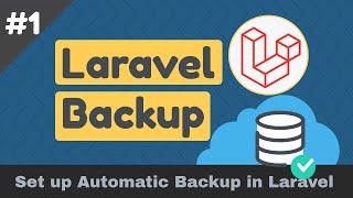 #1: Laravel Backup - How to Set up Automatic DB Backup in Laravel