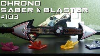 Ranger Review #103 Chrono Saber & Chrono Blaster