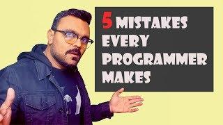 5 Mistakes Every Programmer Makes