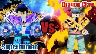 Superhuman Vs Dragon Claw (Which is Stronger?) | Blox Piece |