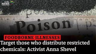 Foodborne Illnesses | Target those who distribute restricted chemicals: Activist Anna Shevel