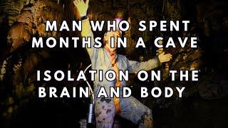 The man who spent months in a cave: What isolation does to the body and brain
