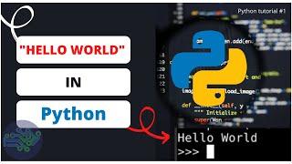 Python tutorial | HELLO WORLD in PYTHON