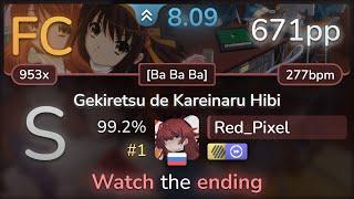 Red_Pixel | Kousaki Satoru - Gekiretsu de Kareinaru Hibi [Ba Ba Ba] +HDDT 99.2% (#1 671pp FC) - osu!