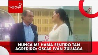 "Nunca me había sentido tan agredido": Óscar Iván Zuluaga