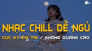 Nhạc Chill Dễ Ngủ - 2h Chìm Đắm Trong Những Bài Nhạc Lofi Việt Nhẹ Nhàng Cực Chill Để Thư Giãn