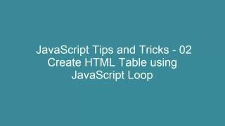 JavaScript Tips and Tricks 02 - build a dynamic html table