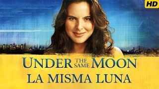 Under the Same Moon (2007) Movie | Eugenio Derbez, Kate del Castillo, Adrian Alonso | Review & Facts
