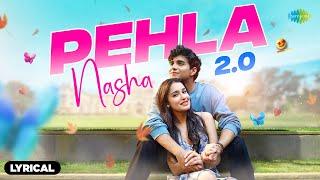 Pehla Nasha 2.0 - Lyrical Video | Pragati Nagpal, Abhay Verma, Armaan Malik, Amaal Mallik, Rashmi V