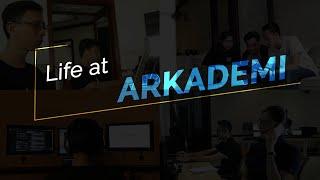 Life at ARKADEMI